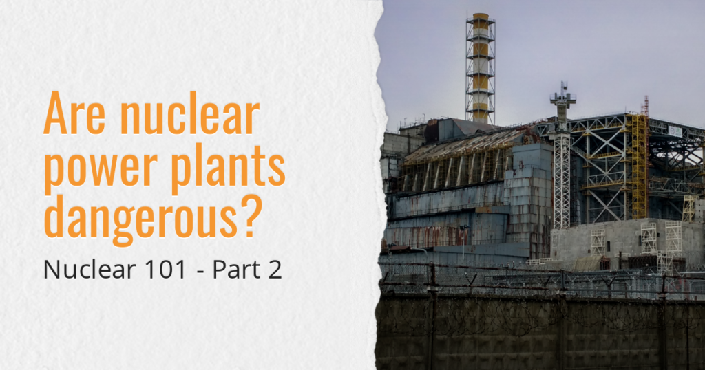 Just how dangerous are nuclear power plants? Part 2
