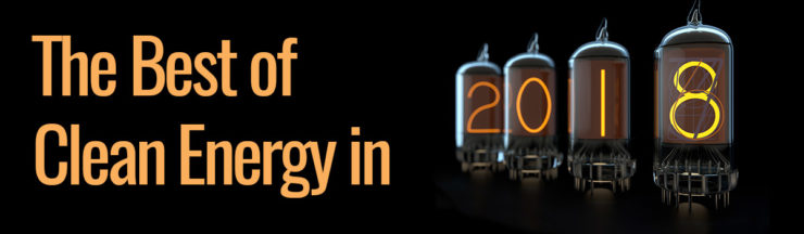 2018 was an amazing year for clean energy