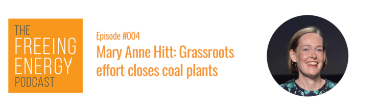 Podcast #004 – Mary Anne Hitt: Grassroots effort closes coal plants