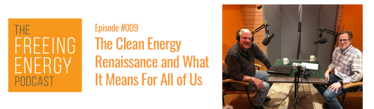 Podcast #009 – Bill Nussey: The clean energy renaissance and what it means for all of us