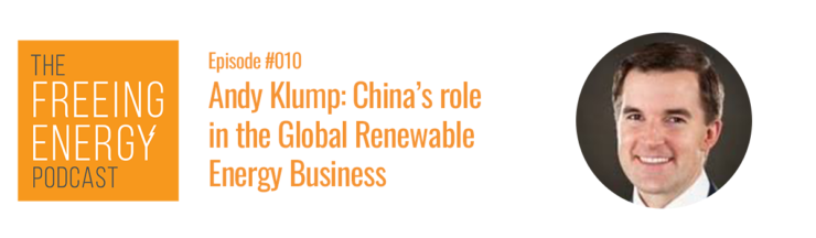 Podcast #010 – Andy Klump: Inside China’s impact on the global renewable energy business