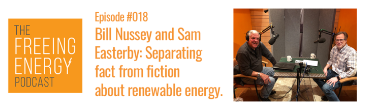 Podcast #018: Bill Nussey and Sam Easterby: Separating fact from fiction about renewable energy.