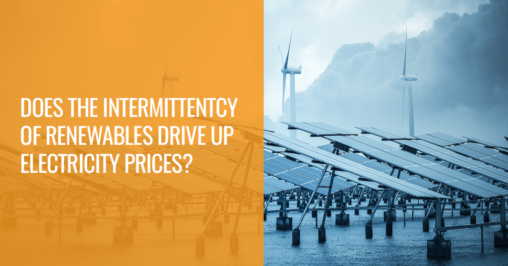Does the intermittency of solar and wind make electricity more expensive?