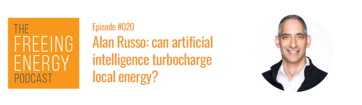 Podcast #020: Alan Russo: Can artificial intelligence turbocharge local energy?