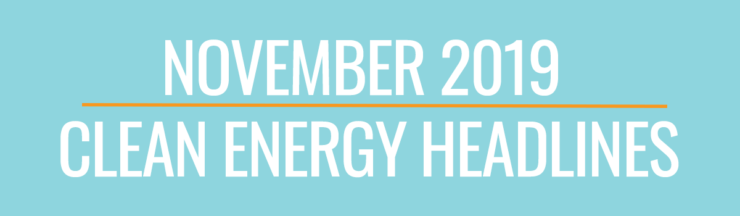 November 2019 Clean Energy Headlines