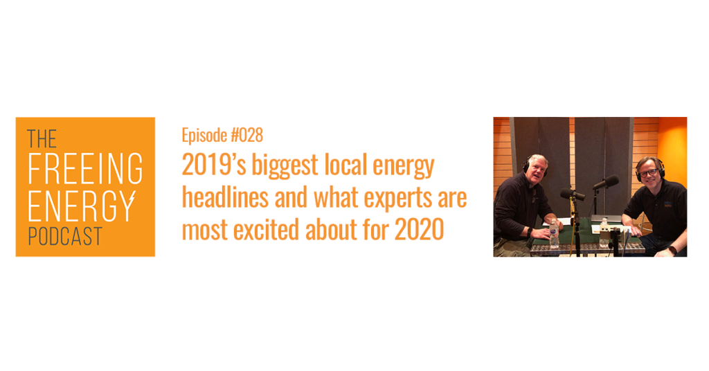 Podcast #028: Top Experts – The biggest local energy headlines in 2019 and what they are most excited about in 2020