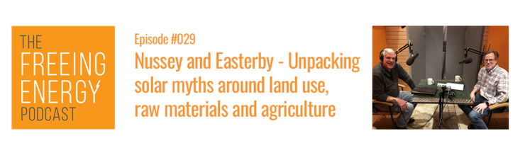 Podcast #029: Nussey and Easterby: Unpacking solar myths around land use, raw materials and agriculture