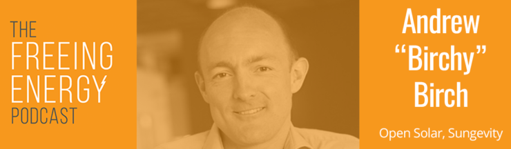 Podcast 050: Andrew Birch – Can cutting red tape lower the cost of residential solar?
