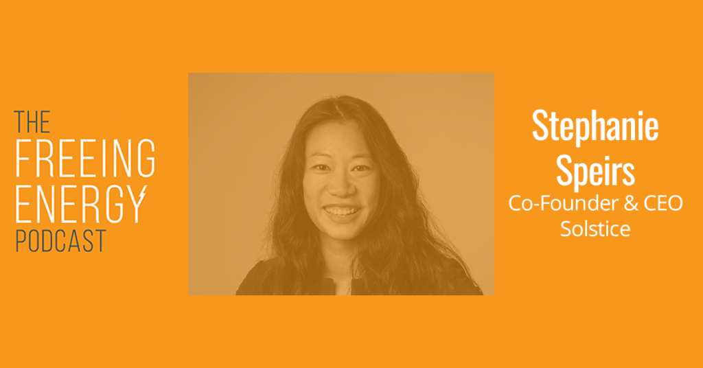 Podcast 059: Steph Speirs – Not everyone can afford solar. Here’s what one visionary company is doing to change that.