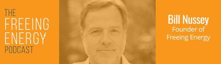 Podcast 063: Bill Nussey – The vision behind Freeing Energy and lessons learned from three clean energy entrepreneurs.