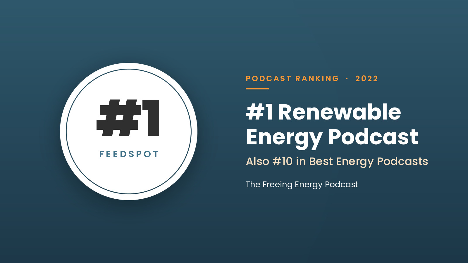 A number one seal reading Feedspot on a deep teal ground, beside the words number 1 Renewable Energy Podcast, also number 10 in Best Energy Podcasts