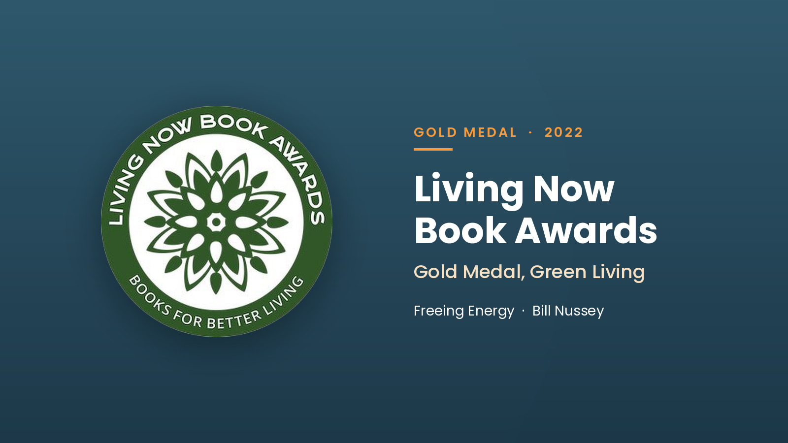Living Now Book Awards seal on a deep teal ground, beside the words Living Now Book Awards, Gold Medal, Green Living